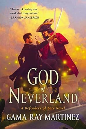 God of Neverland: A Defenders of Lore Novel (Defenders of Lore, 1) [Paperback] Martinez, Gama Ray