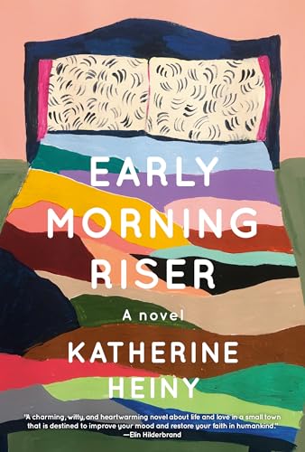 Early Morning Riser: A novel [Hardcover] Heiny, Katherine