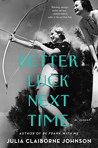 Better Luck Next Time: A Novel [Paperback] Johnson, Julia Claiborne