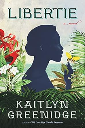 Libertie: A Novel [Paperback] Greenidge, Kaitlyn