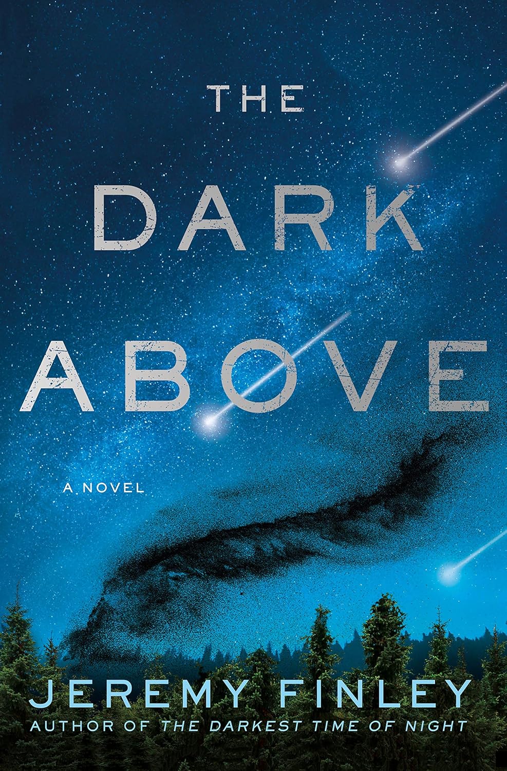 The Dark Above: A Novel Finley, Jeremy