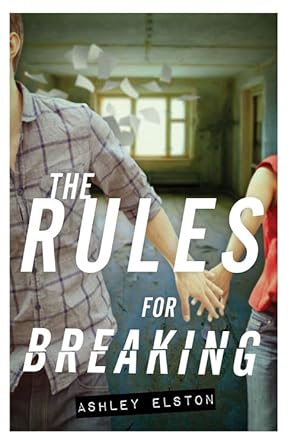 The Rules for Breaking [Hardcover] Elston, Ashley
