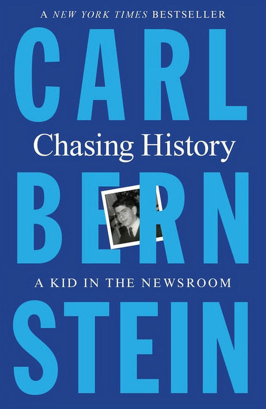 Pre-Owned Chasing History: A Kid in the Newsroom (Paperback) by Carl Bernstein