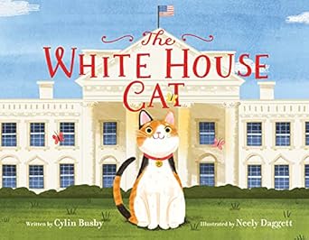 The White House Cat [Hardcover] Busby, Cylin and Daggett, Neely