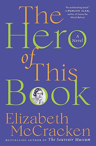 The Hero of This Book: A Novel [Hardcover] McCracken, Elizabeth
