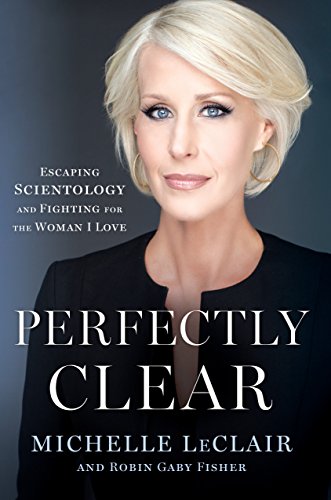Perfectly Clear: Escaping Scientology and Fighting for the Woman I Love [Hard...