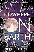 Nowhere on Earth [Hardcover] Lake, Nick