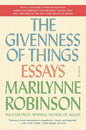 The Givenness of Things: Essays [Paperback] Robinson, Marilynne
