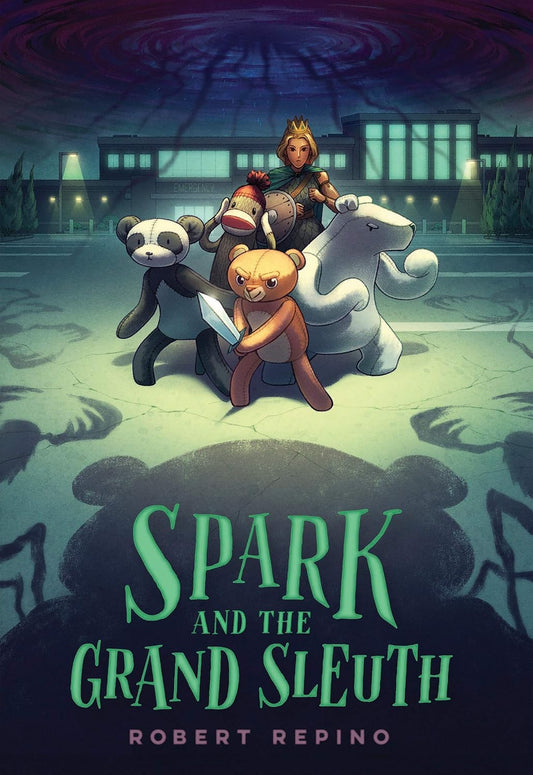 Spark and the Grand Sleuth: A Novel (League of Ursus) [Hardcover] Repino, Robert