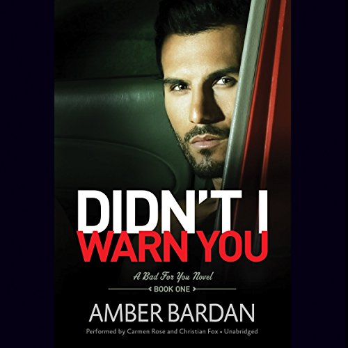 Didn't I Warn You (Bad for You series, Book 1)