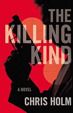 The Killing Kind (A Michael Hendricks Novel, 1) [Paperback] Holm, Chris