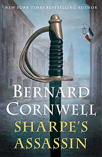 Sharpe's Assassin: Richard Sharpe and the Occupation of Paris, 1815 [Hardcover] Cornwell, Bernard
