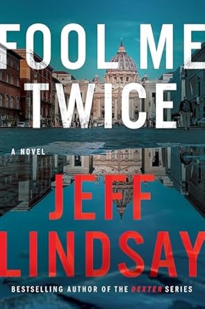 Fool Me Twice: A Novel (A Riley Wolfe Novel) [Hardcover] Lindsay, Jeff