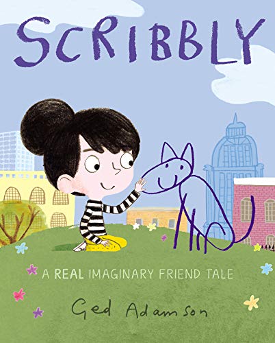 Scribbly: A Real Imaginary Friend Tale [Hardcover] Adamson, Ged