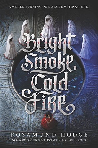 Bright Smoke, Cold Fire (Bright Smoke, Cold Fire, 1) Hodge, Rosamund