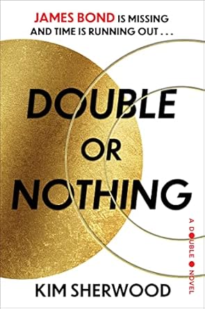 Double or Nothing: James Bond is missing and time is running out (Double O, 1) Sherwood, Kim