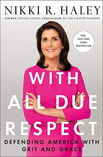 With All Due Respect: Defending America with Grit and Grace [Hardcover] Haley, Nikki R.
