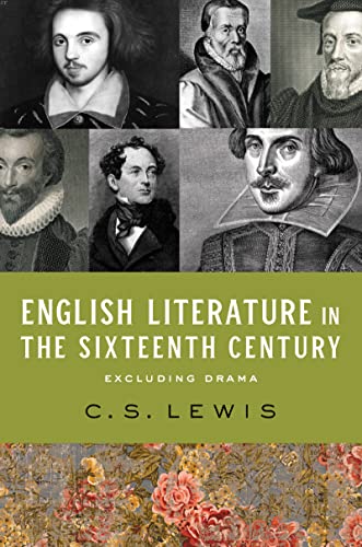 English Literature in the Sixteenth Century (Excluding Drama) (The Clark Lectures) [Hardcover] Lewis, C. S.