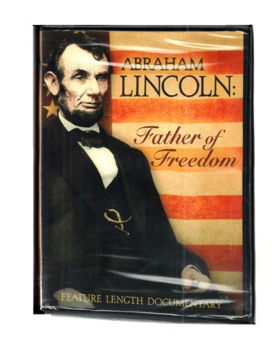 Abraham Lincoln: Father of Freedom