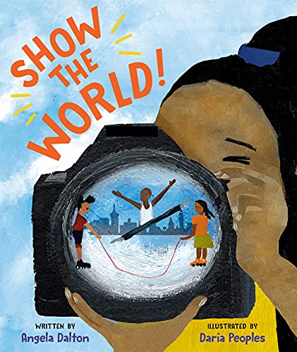Show the World! [Hardcover] Dalton, Angela and Peoples, Daria