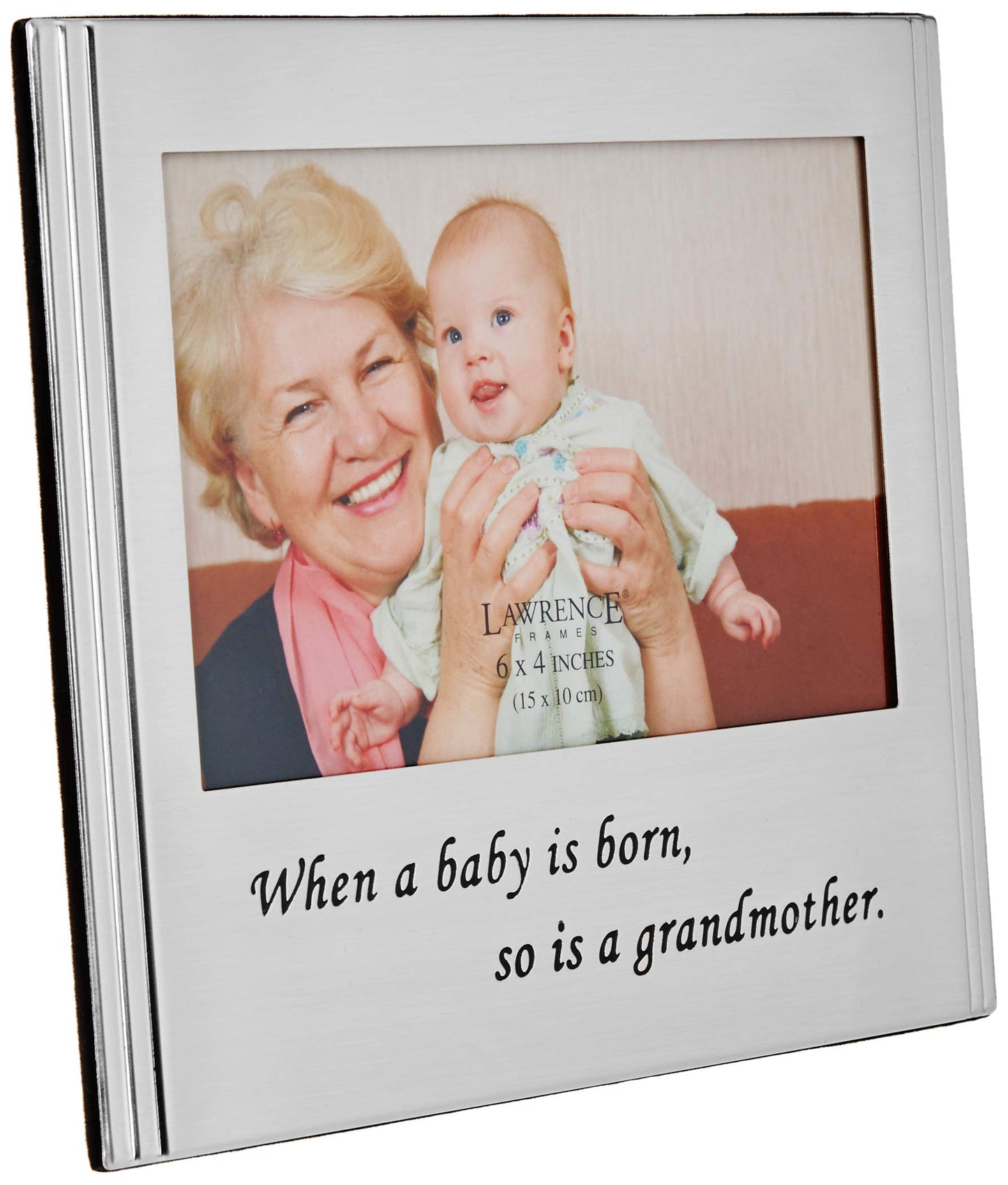 Lawrence Frames When a Baby is born so is a Grandmother Silver Plated 6x4 Picture Frame 507764