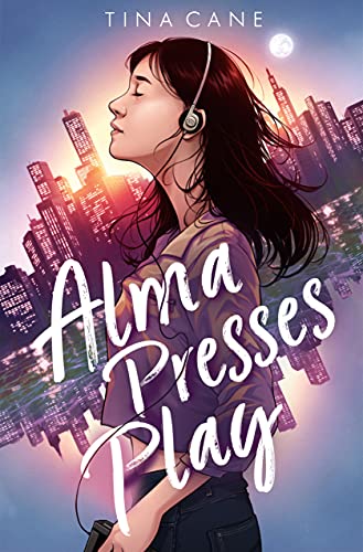 Alma Presses Play [Hardcover] Cane, Tina