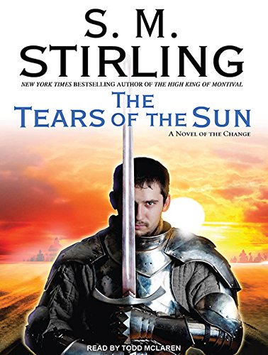 The Tears of the Sun: A Novel of the Change (Emberverse)
