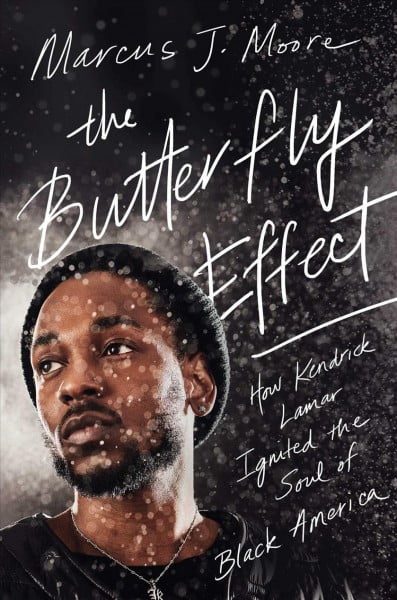The Butterfly Effect : How Kendrick Lamar Ignited the Soul of Black America (Hardcover)