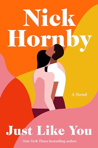 Just Like You: A Novel [Hardcover] Hornby, Nick