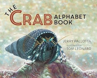 The Crab Alphabet Book [Hardcover] Pallotta, Jerry and Leonard, Tom
