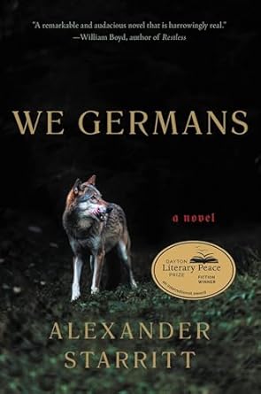 We Germans: A Novel [Hardcover] Starritt, Alexander