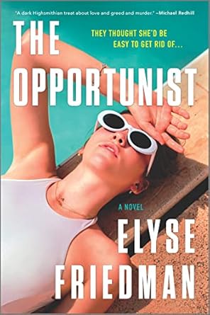 The Opportunist: A Novel [Paperback] Friedman, Elyse