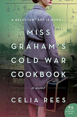 Miss Graham's Cold War Cookbook: A Novel [Paperback] Rees, Celia