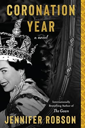 Coronation Year: A Novel [Paperback] Robson, Jennifer