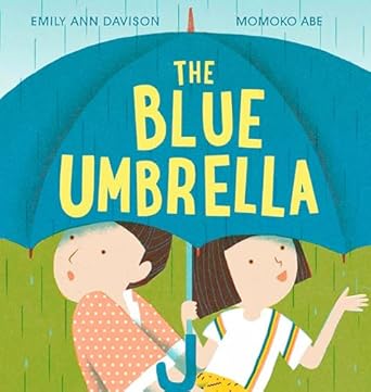 The Blue Umbrella [Hardcover] Davison, Emily Ann and Abe, Momoko