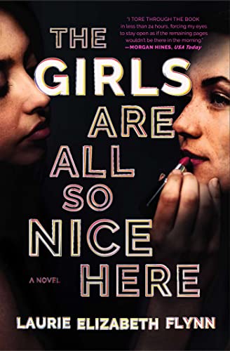 The Girls Are All So Nice Here: A Novel [Paperback] Flynn, Laurie Elizabeth