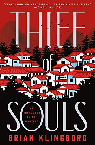 Thief of Souls: An Inspector Lu Fei Mystery (Inspector Lu Fei Series, 1) [Hardcover] Klingborg, Brian