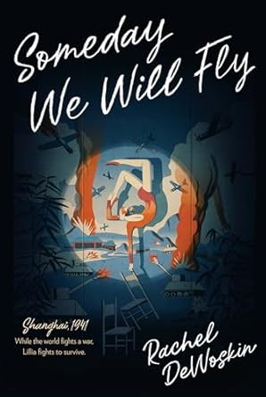 Someday We Will Fly [Hardcover] DeWoskin, Rachel