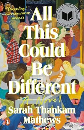 All This Could Be Different: A Novel [Hardcover] Thankam Mathews, Sarah