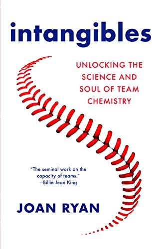 Intangibles: Unlocking the Science and Soul of Team Chemistry [Hardcover] Ryan, Joan