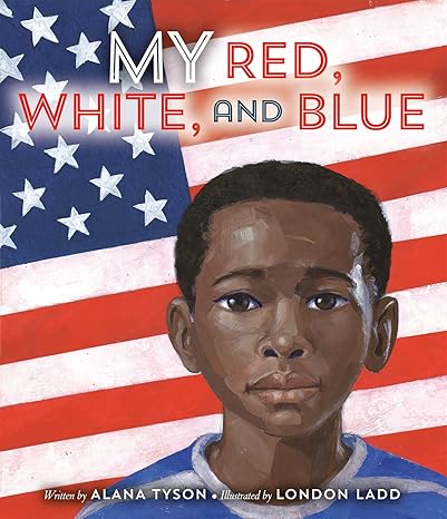 My Red, White, and Blue [Hardcover] Tyson, Alana and Ladd, London