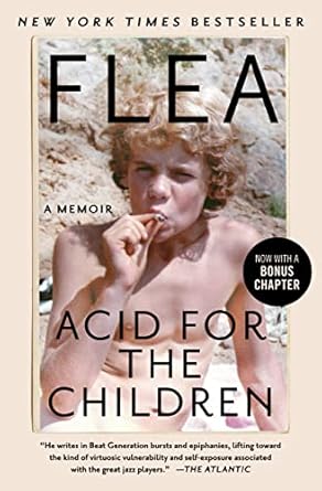 Acid for the Children: A Memoir [Paperback] Flea and Smith, Patti