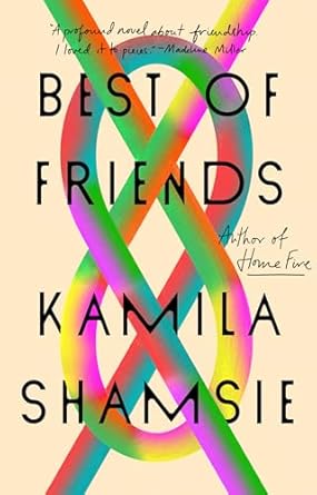 Best of Friends: A Novel [Hardcover] Shamsie, Kamila