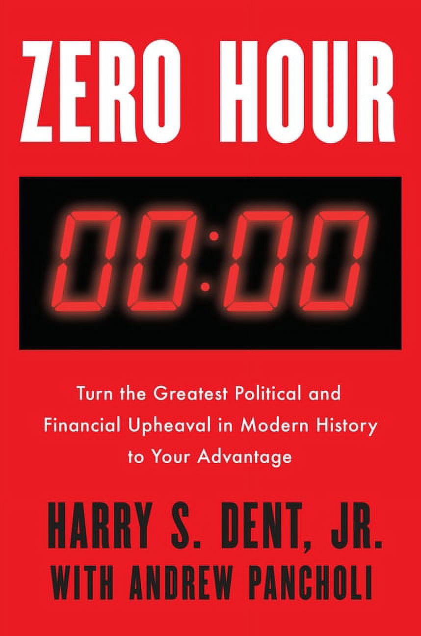 Zero Hour: Turn the Greatest Political and Financial Upheaval in Modern History to Your Advantage, (Hardcover)