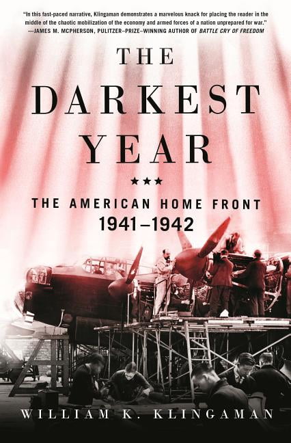 The Darkest Year : The American Home Front 1941-1942 (Hardcover)