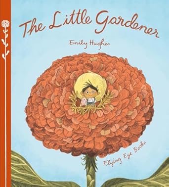 The Little Gardener [Hardcover] Hughes, Emily