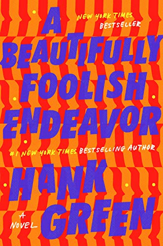 A Beautifully Foolish Endeavor: A Novel (The Carls) [Hardcover] Green, Hank