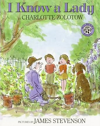 I Know a Lady [Paperback] Zolotow, Charlotte and Stevenson, James
