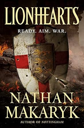 Lionhearts (Nottingham, 2) [Paperback] Makaryk, Nathan