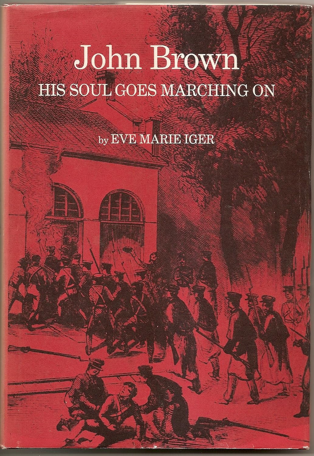 John Brown, His Soul Goes Marching On.